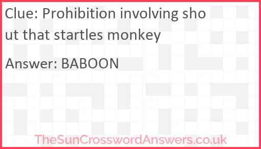 Prohibition involving shout that startles monkey Answer