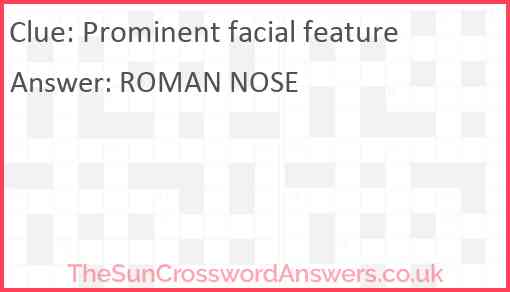 Prominent facial feature Answer
