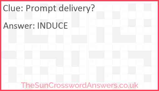 Prompt delivery? Answer
