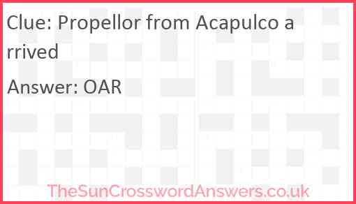 Propellor from Acapulco arrived Answer