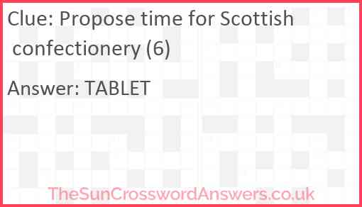 Propose time for Scottish confectionery (6) Answer