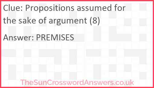 Propositions assumed for the sake of argument (8) Answer