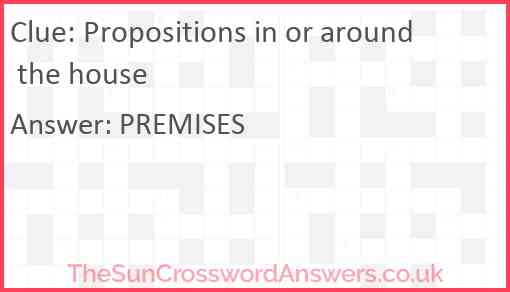 Propositions in or around the house Answer