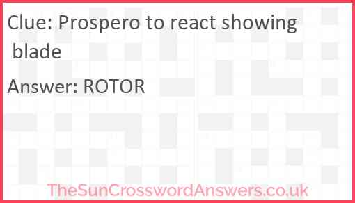 Prospero to react showing blade Answer