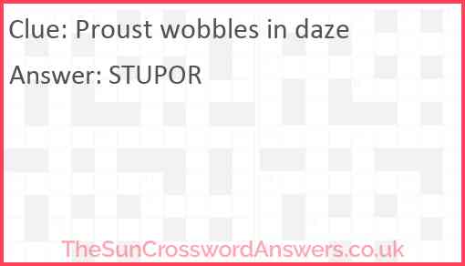 Proust wobbles in daze Answer