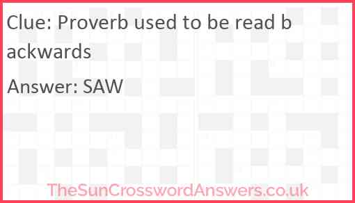Proverb used to be read backwards Answer