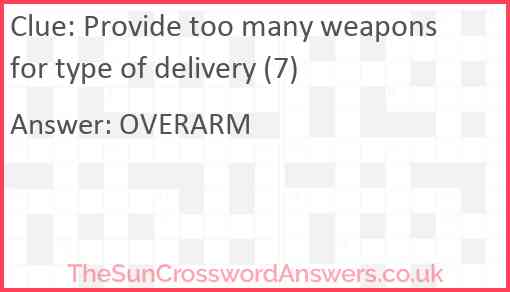 Provide too many weapons for type of delivery (7) Answer
