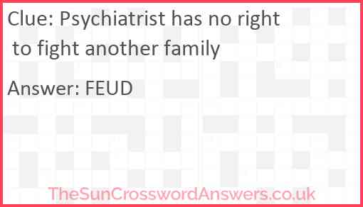Psychiatrist has no right to fight another family Answer