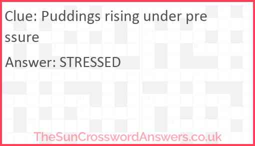Puddings rising under pressure Answer