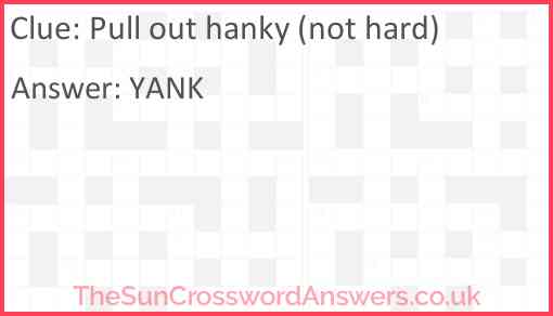 Pull out hanky (not hard) Answer