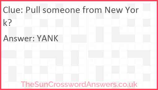Pull someone from New York? Answer