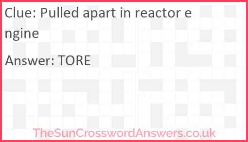Pulled apart in reactor engine Answer