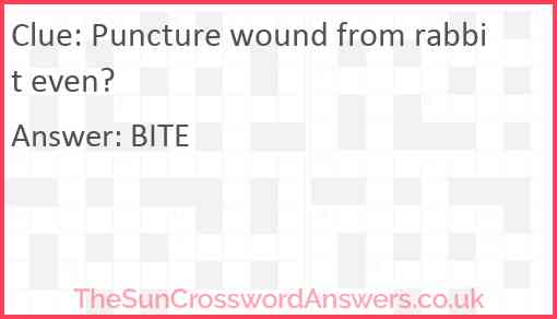 Puncture wound from rabbit even? Answer