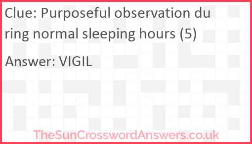 Purposeful observation during normal sleeping hours (5) Answer