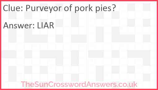 Purveyor of pork pies? Answer