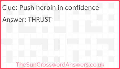 Push heroin in confidence Answer