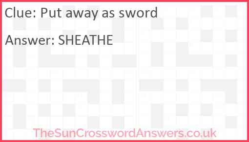 Put away as sword Answer