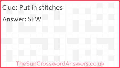 Put in stitches Answer