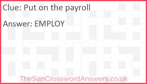 Put on the payroll Answer