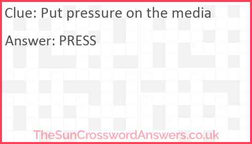 Put pressure on the media Answer
