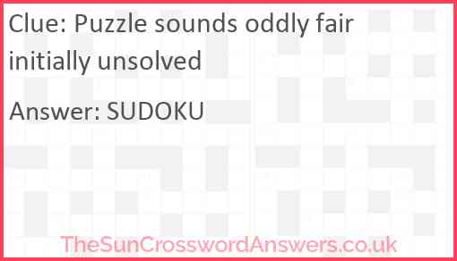 Puzzle sounds oddly fair initially unsolved Answer