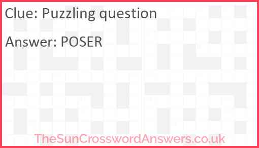 Puzzling question crossword clue TheSunCrosswordAnswers co uk