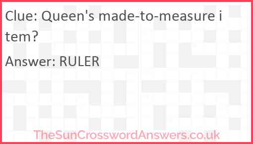 Queen's made-to-measure item? Answer