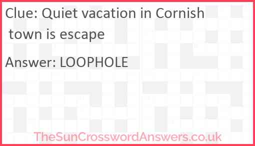 Quiet vacation in Cornish town is escape Answer