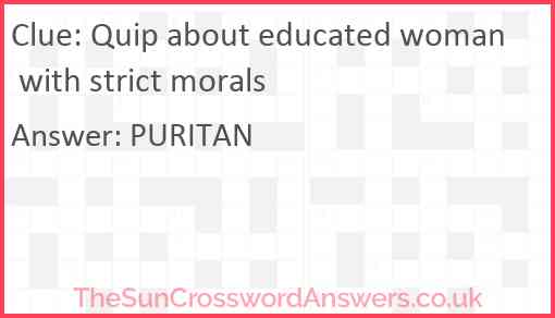 Quip about educated woman with strict morals Answer