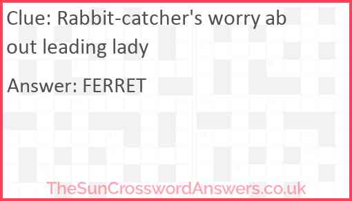 Rabbit-catcher's worry about leading lady Answer