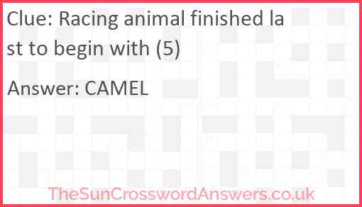 Racing animal finished last to begin with (5) Answer