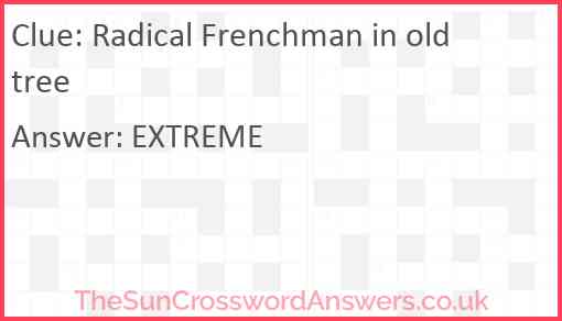 Radical Frenchman in old tree Answer