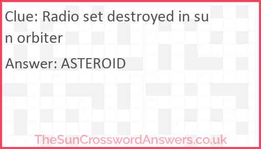 Radio set destroyed in sun orbiter Answer