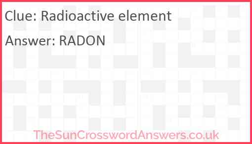 Radioactive element crossword clue TheSunCrosswordAnswers co uk