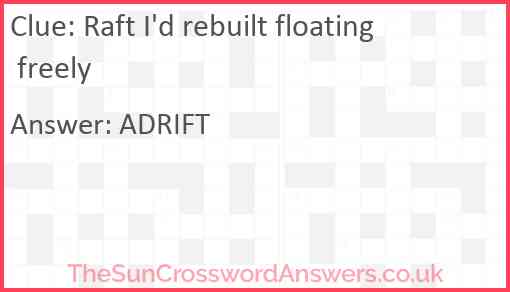 Raft I'd rebuilt floating freely Answer