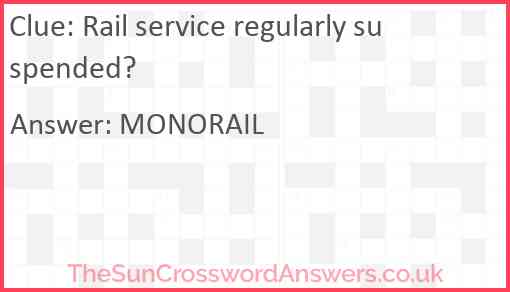 Rail service regularly suspended? Answer