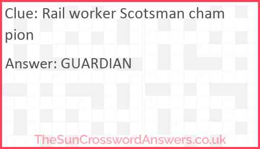 Rail worker Scotsman champion Answer