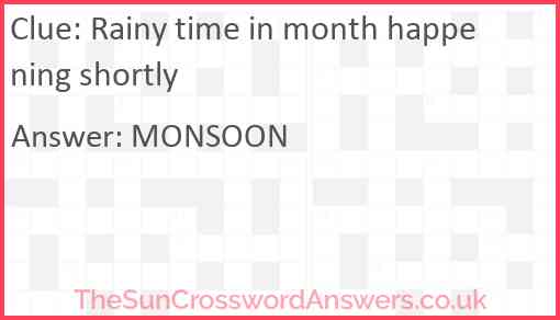 Rainy time in month happening shortly Answer