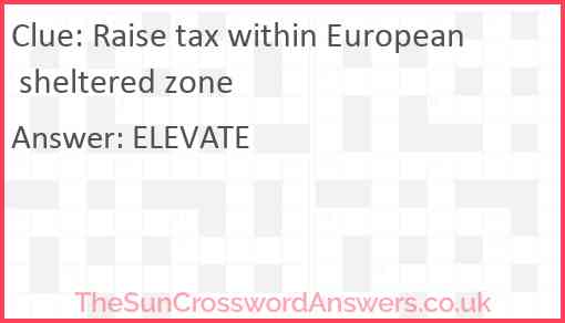 Raise tax within European sheltered zone Answer