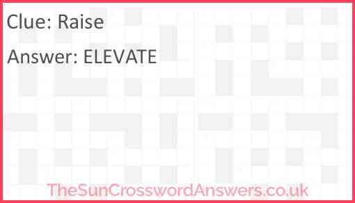 Raise crossword clue TheSunCrosswordAnswers co uk