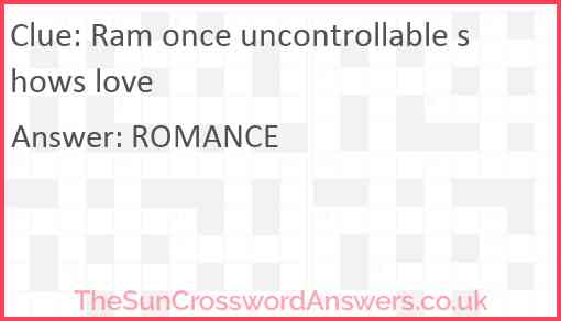 Ram once uncontrollable shows love Answer