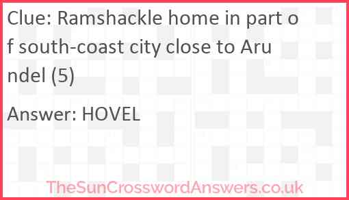 Ramshackle home in part of south-coast city close to Arundel (5) Answer