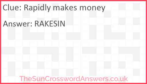 Rapidly makes money Answer