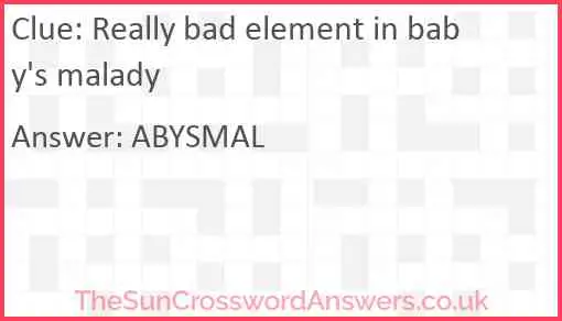 Really bad element in baby's malady Answer
