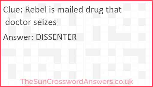 Rebel is mailed drug that doctor seizes Answer
