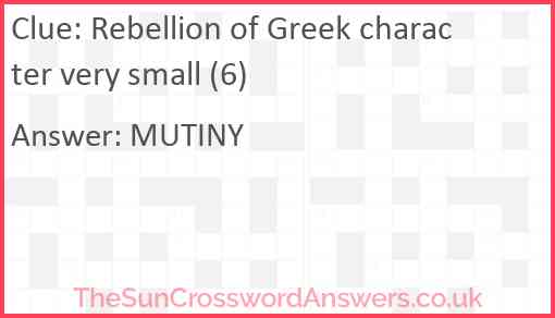 Rebellion of Greek character very small (6) Answer