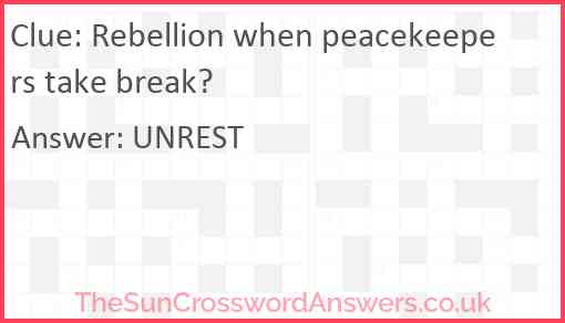 Rebellion when peacekeepers take break? Answer