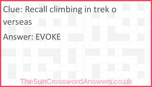 Recall climbing in trek overseas Answer