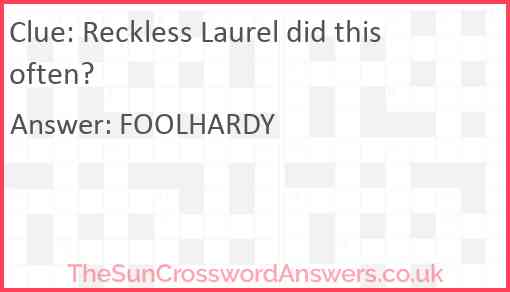 Reckless Laurel did this often? Answer