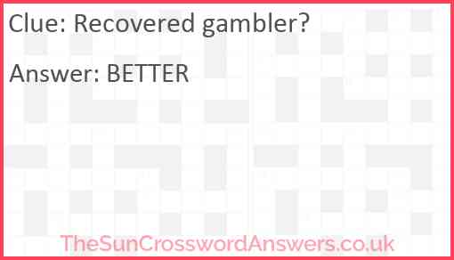 Recovered gambler? Answer